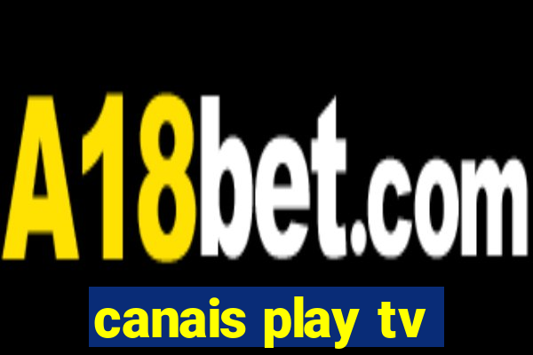 canais play tv